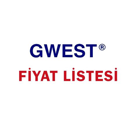 Gwest fiyat listesi 2019